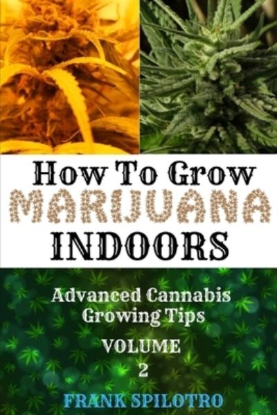 Cover for Frank Spilotro · How to Grow Marijuana Indoors (Paperback Book) (2019)