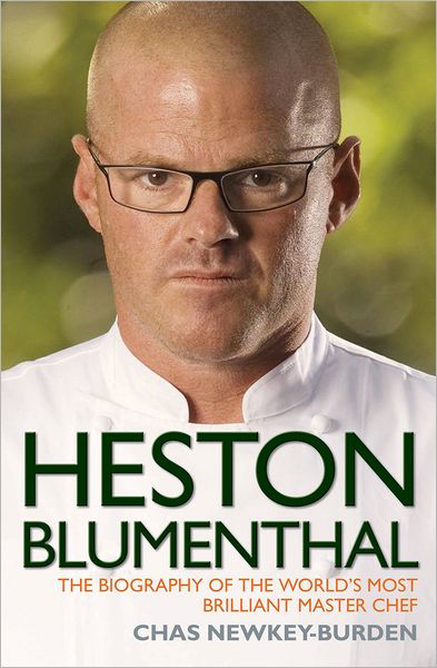 Cover for Chas Newkey-Burden · Heston Blumenthal: The Biography of the World's Most Brilliant Master Chef. (Paperback Book) (2012)