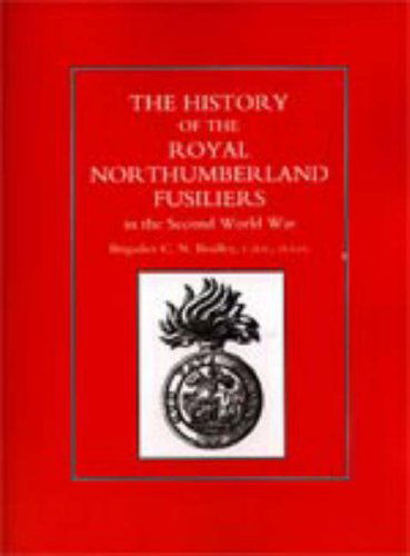 Cover for Brig. C. N. Barclay · History of the Royal Northumberland Fusiliers in the Second World War (Hardcover Book) (2006)