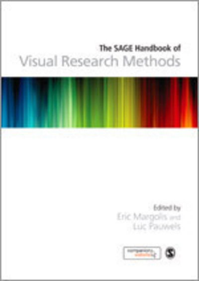 The SAGE Handbook of Visual Research Methods - Eric Margolis - Książki - SAGE Publications Ltd - 9781847875563 - 14 lipca 2011