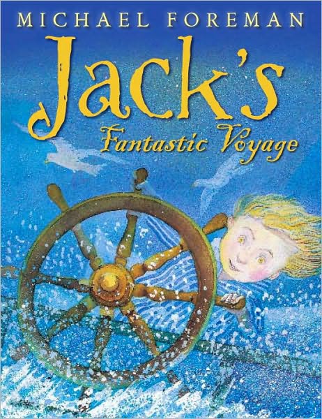 Jack's Fantastic Voyage - Michael Foreman - Książki - Andersen Press Ltd - 9781849392563 - 4 listopada 2010