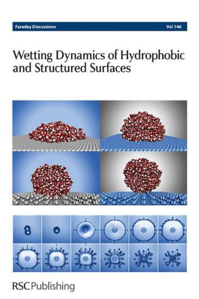 Wetting Dynamics and Surfaces: Faraday Discussions No 146 - Faraday Discussions - Royal Society of Chemistry - Livros - Royal Society of Chemistry - 9781849730563 - 31 de agosto de 2010