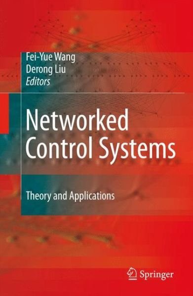 Cover for Fei-yue Wang · Networked Control Systems: Theory and Applications (Paperback Book) [Softcover reprint of hardcover 1st ed. 2008 edition] (2010)