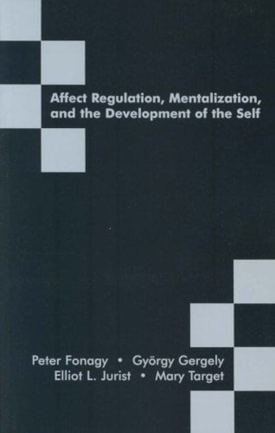 Cover for Peter Fonagy · Affect Regulation, Mentalization and the Development of the Self (Paperback Book) (2004)