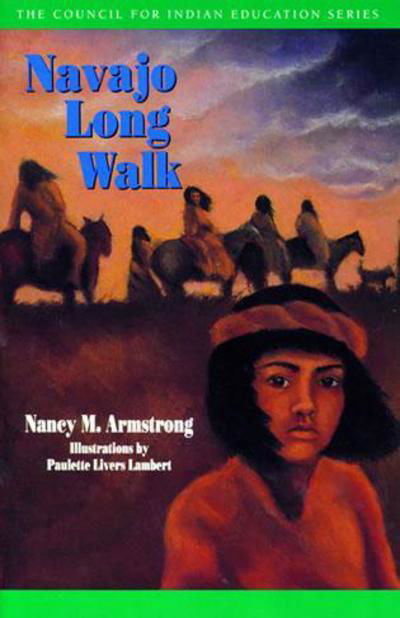 Navajo Long Walk - Council for Indian Education Series - Nancy M. Armstrong - Książki - Roberts Rinehart Publishers - 9781879373563 - 1 maja 1994