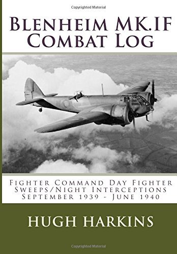 Cover for Hugh Harkins · Blenheim Mk.if Combat Log: Fighter Command Day Fighter Sweeps / Night Interceptions - September 1939 - June 1940 (Paperback Book) (2014)