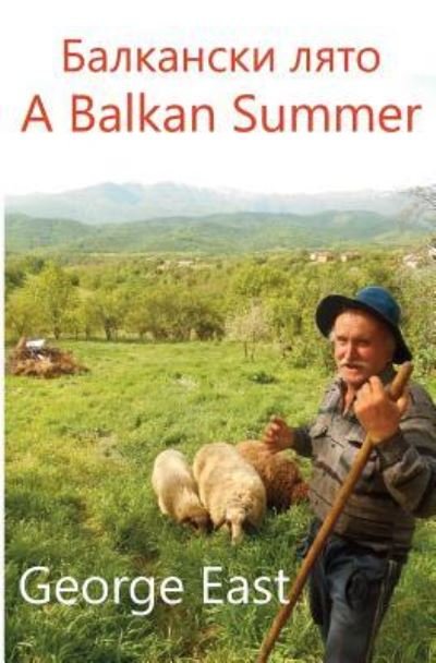 Cover for George East · A Balkan Summer (Paperback Book) (2017)