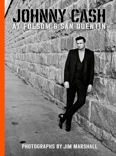 Cover for Jim Marshall · Johnny Cash At Folsom And San Quentin (Gebundenes Buch) (2018)