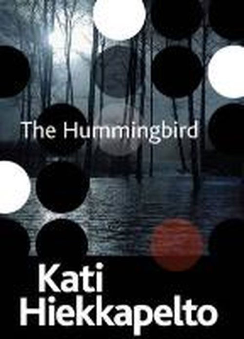 Cover for Kati Hiekkapelto · The Hummingbird (Paperback Book) (2014)