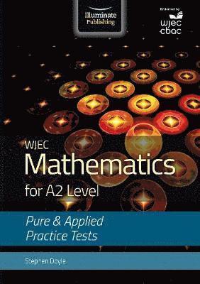 Cover for Stephen Doyle · WJEC Mathematics for A2 Level: Pure and Applied Practice Tests (Paperback Book) (2019)