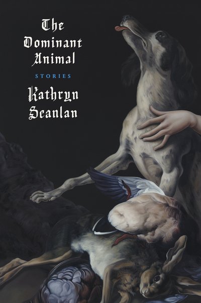 Cover for Kathryn Scanlan · The Dominant Animal (Paperback Book) (2020)