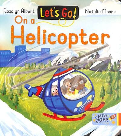 Cover for Rosalyn Albert · Let's Go! On a Helicopter - Let's Go! (Board book) (2021)