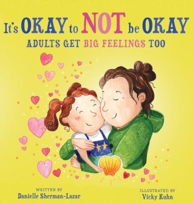 Cover for Danielle Sherman-Lazar · It's Okay to Not Be Okay (Book) (2021)