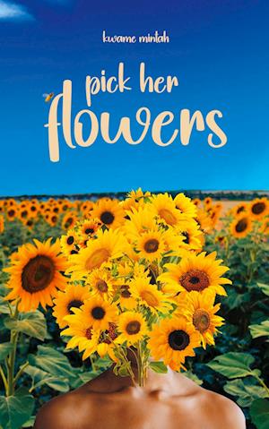 Cover for Kwame Mintah · Pick Her Flowers (Book) (2024)