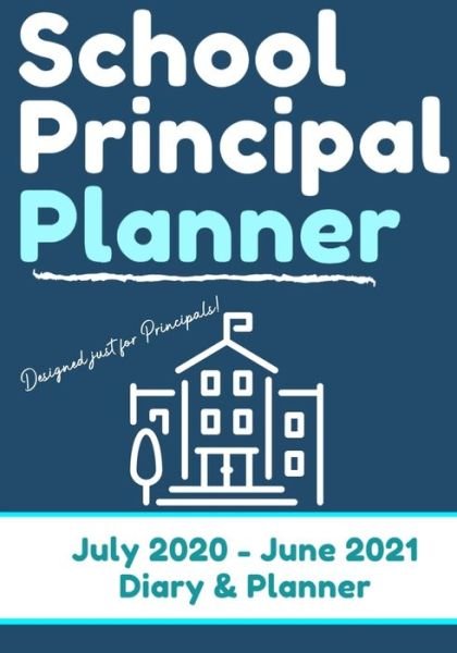 Cover for The Life Graduate Publishing Group · School Principal Planner &amp; Diary (Paperback Book) (2020)