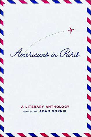 Cover for Adam Gopnik · Americans in Paris: A Literary Anthology: A Library of America Special Publication (Hardcover Book) (2004)