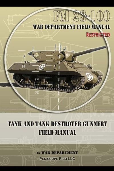 Cover for War Department · Tank and Tank Destroyer Gunnery Field Manual: FM 23-100 (Taschenbuch) (2013)