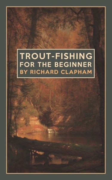 Cover for Richard Clapham · Trout-Fishing for the Beginner (Paperback Book) (2020)