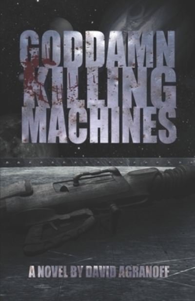 Cover for David Agranoff · Goddamn Killing Machines (Paperback Book) (2019)