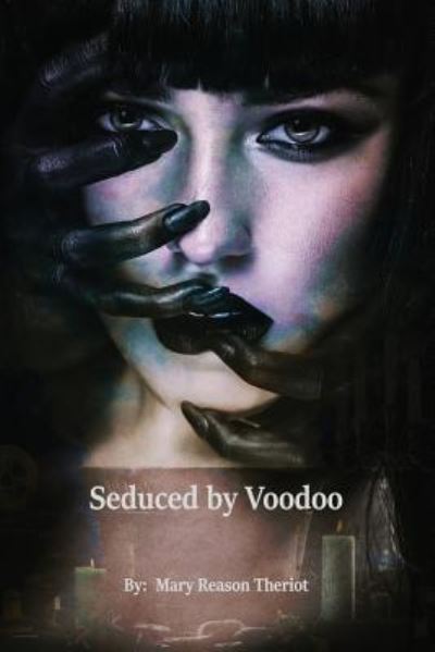 Cover for Mary Reason Theriot · Seduced by Voodoo (Pocketbok) (2016)