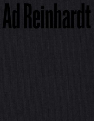 Ad Reinhardt: Color Out of Darkness: Curated by James Turrell - Ad Reinhardt - Books - Pace Publishing - 9781948701563 - February 29, 2024