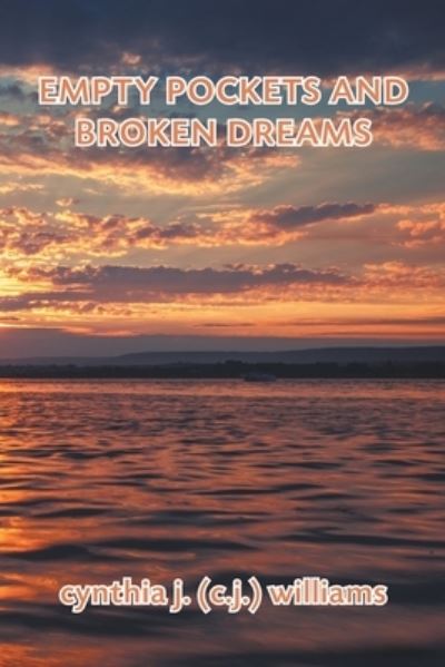 Cover for Williams, Cynthia J (C J ) · Empty Pockets and Broken Dreams (Paperback Book) (2020)