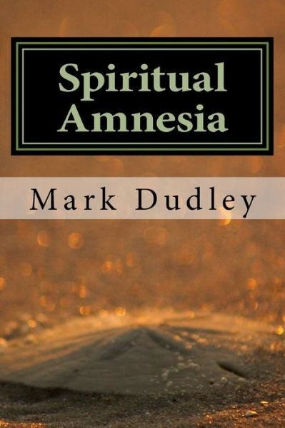Cover for Mark Dudley · Spiritual Amnesia (Paperback Bog) (2017)