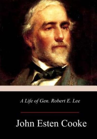 Cover for John Esten Cooke · A Life of Gen. Robert E. Lee (Taschenbuch) (2017)