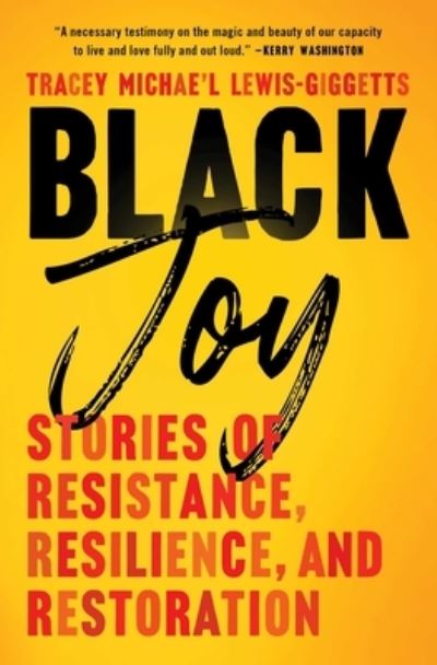 Cover for Tracey Michae'l Lewis-Giggetts · Black Joy: Stories of Resistance, Resilience, and Restoration (Taschenbuch) (2022)