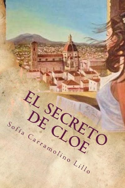 Cover for Sofia Carramolino Lillo · El Secreto de Cloe (Paperback Book) (2018)