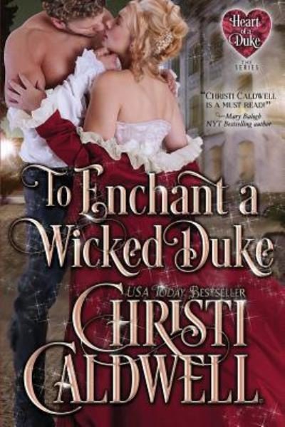 Cover for Christi Caldwell · To Enchant a Wicked Duke (Paperback Book) (2018)