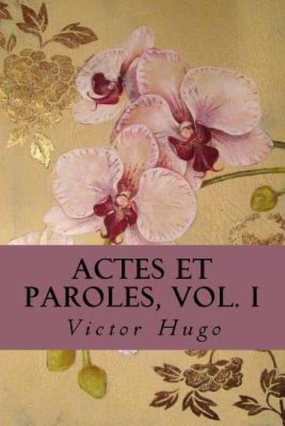 Cover for Victor Hugo · Actes et Paroles, vol. I (Paperback Book) (2018)