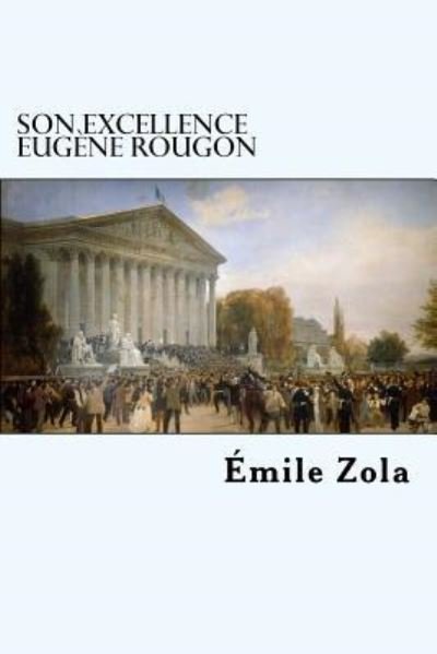 Cover for Emile Zola · Son Excellence Eugene Rougon (Taschenbuch) (2018)