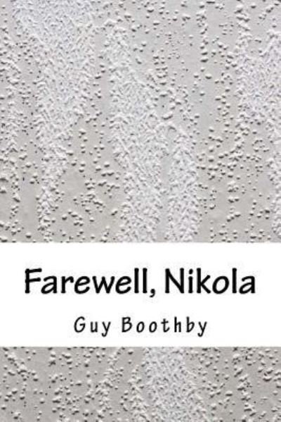 Cover for Guy Boothby · Farewell, Nikola (Pocketbok) (2018)