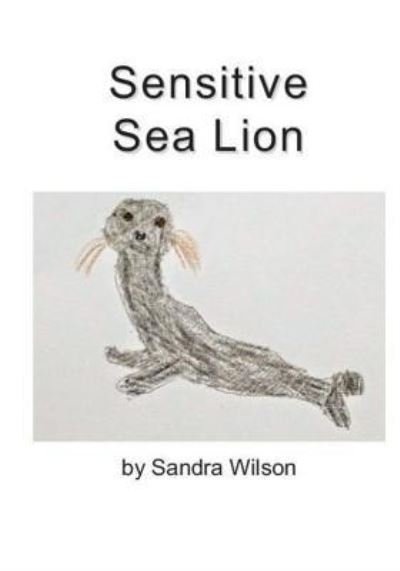 Cover for Sandra Wilson · Sensitive Sea Lion (Taschenbuch) (2019)