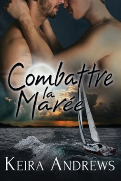 Cover for Keira Andrews · Combattre la Maree (Paperback Book) (2021)