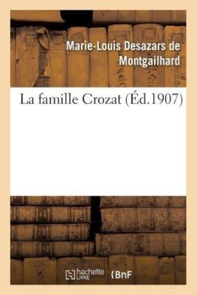 Cover for Desazars De Montgailhard · La famille Crozat (Paperback Bog) (2018)