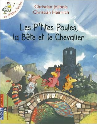 Cover for Christian Jolibois · Les P'tites Poules, La Bete et Le Chevalier (Pocketbok) [French, Albums edition] (2010)