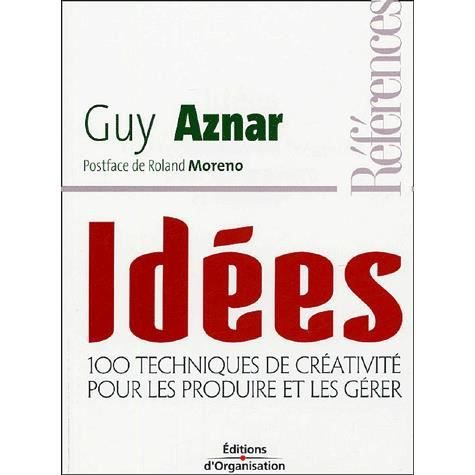 Cover for Guy Aznar · Idees: 100 techniques de creativite pour les produire et les gerer (Paperback Bog) (2005)