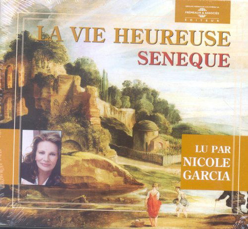 Cover for Nicole Garcia · Vie Heureuse: Seneque (CD) (2004)