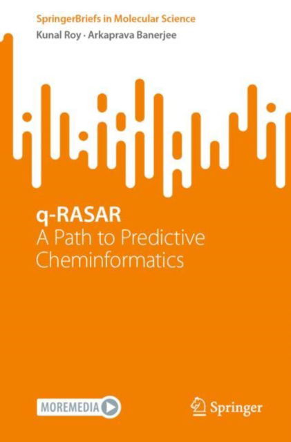 Cover for Kunal Roy · Q-rasar: a Path to Predictive Cheminformatics - Springerbriefs in Molecular Science (Paperback Book) [1st ed. 2024 edition] (2024)