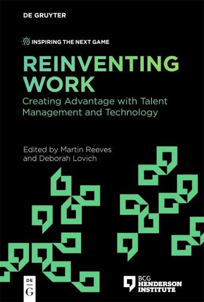 Reinventing Work: Creating Advantage with Talent Management and Technology - Inspiring the Next Game -  - Bøger - De Gruyter - 9783111369563 - 23. september 2024