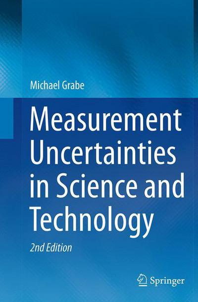 Measurement Uncertainties in Science and Technology - Michael Grabe - Books - Springer International Publishing AG - 9783319330563 - August 23, 2016