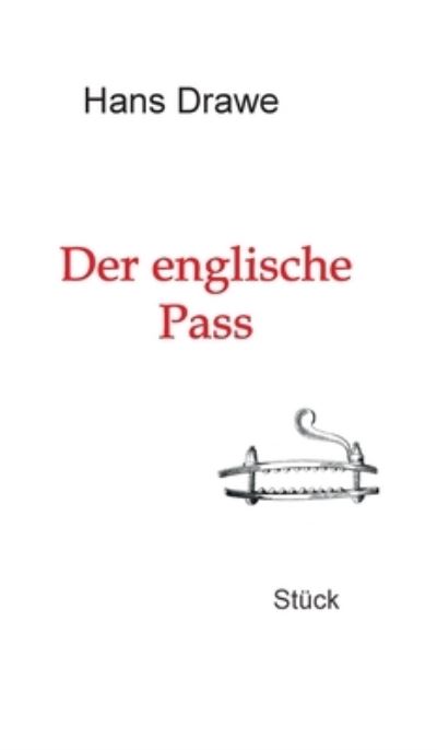 Cover for Drawe · Der englische Pass (Bok) (2020)