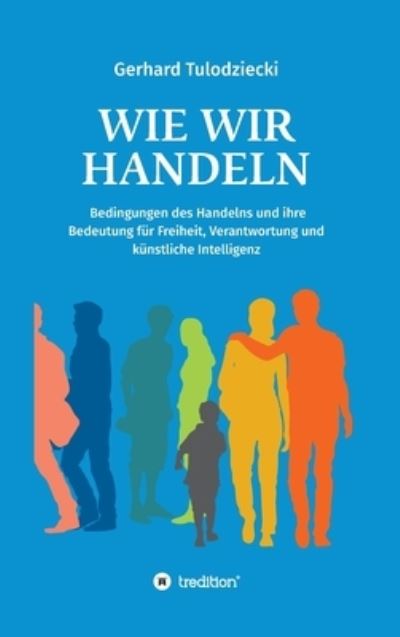 Cover for Tulodziecki · Wie wir handeln (N/A) (2021)