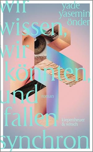 Cover for Yade Yasemin Önder · Wir wissen, wir könnten, und fallen synchron (Innbunden bok) (2022)