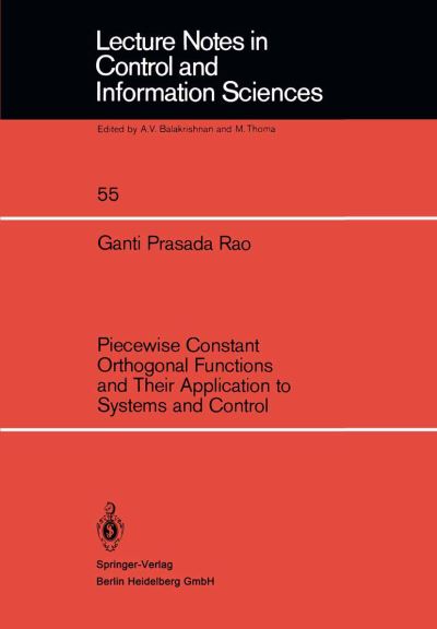 Ganti P. Rao · Piecewise Constant Orthogonal Functions and Their Application to Systems and Control - Lecture Notes in Control and Information Sciences (Paperback Book) (1983)