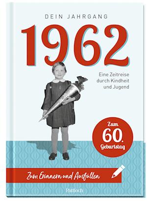 Cover for Pattloch Verlag · 1962 - Dein Jahrgang (Hardcover Book) (2021)