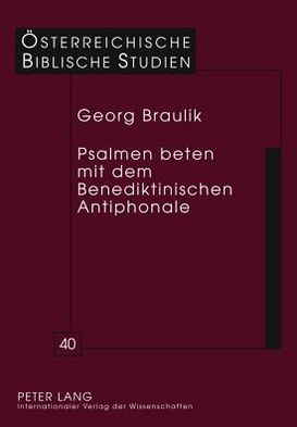 Cover for Georg Braulik · Psalmen Beten Mit Dem Benediktinischen Antiphonale - Oesterreichische Biblische Studien (Hardcover Book) [German edition] (2011)