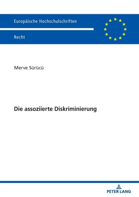 Cover for Merve Surucu · Die assoziierte Diskriminierung - Europaische Hochschulschriften Recht (Paperback Book) (2022)